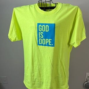 Neon green God is Dope Shirt